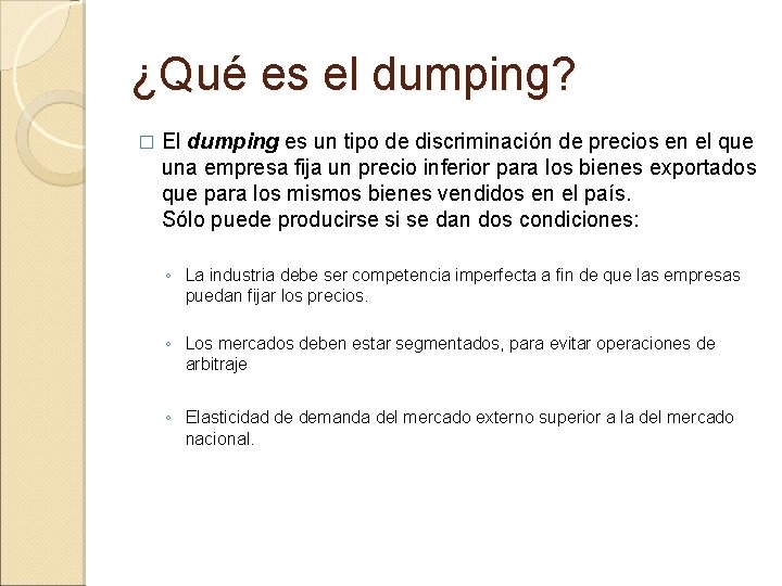 ¿Qué es el dumping? � El dumping es un tipo de discriminación de precios