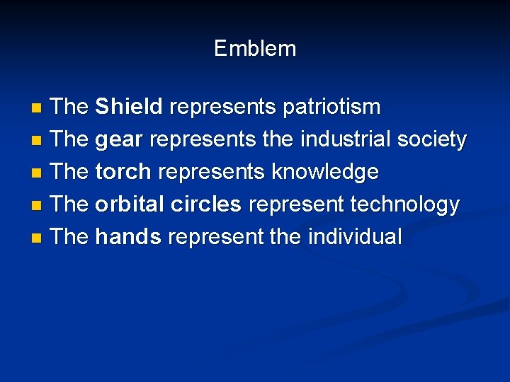 Emblem The Shield represents patriotism n The gear represents the industrial society n The Emblem The Shield represents patriotism n The gear represents the industrial society n The