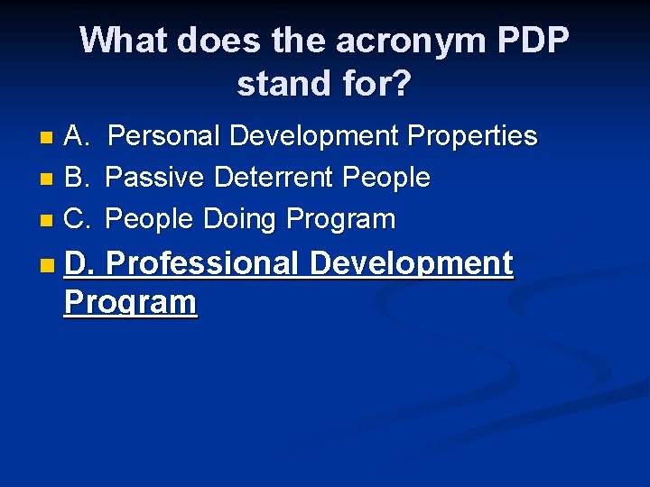 What does the acronym PDP stand for? A. n B. n C. n n