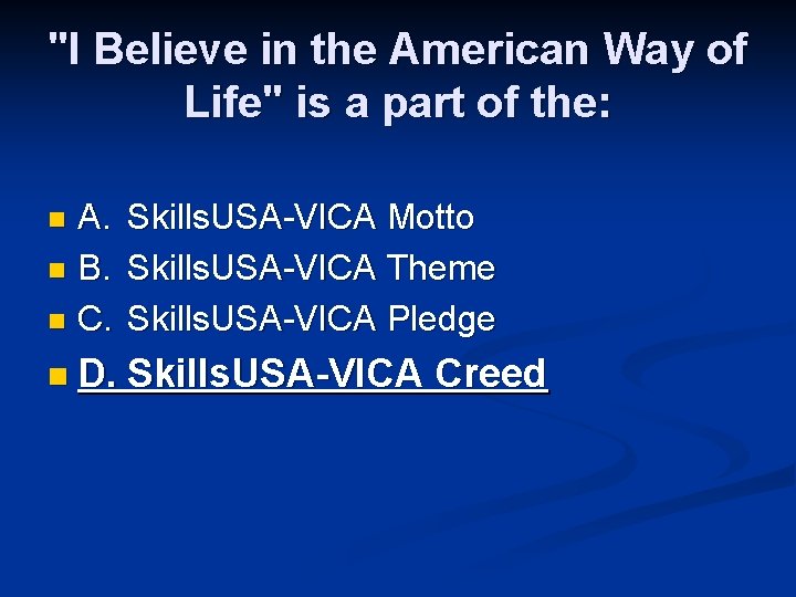 "I Believe in the American Way of Life" is a part of the: A. "I Believe in the American Way of Life" is a part of the: A.