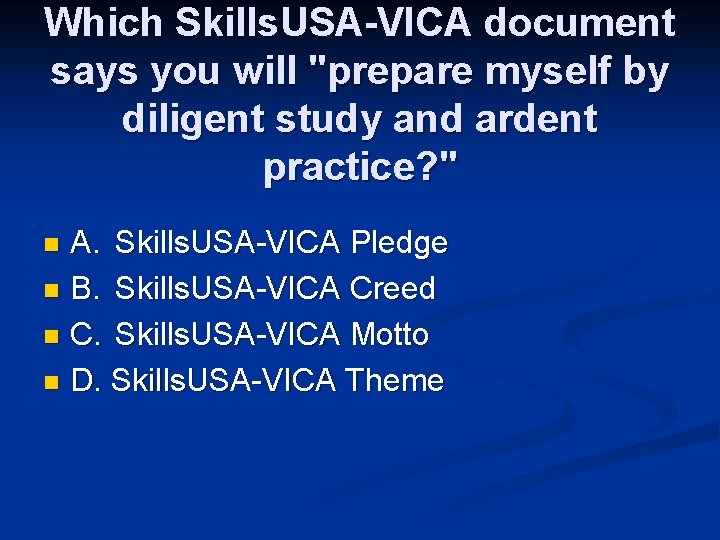 Which Skills. USA-VICA document says you will "prepare myself by diligent study and ardent