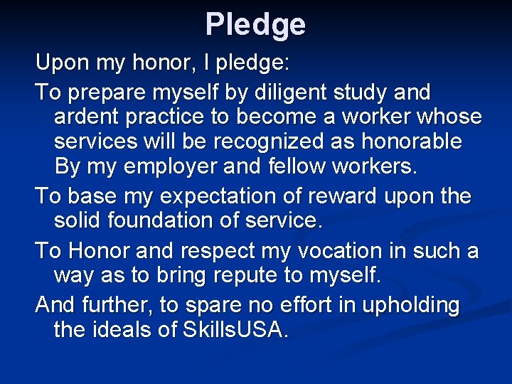 Pledge Upon my honor, I pledge: To prepare myself by diligent study and ardent