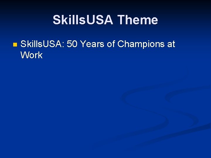Skills. USA Theme n Skills. USA: 50 Years of Champions at Work Skills. USA Theme n Skills. USA: 50 Years of Champions at Work