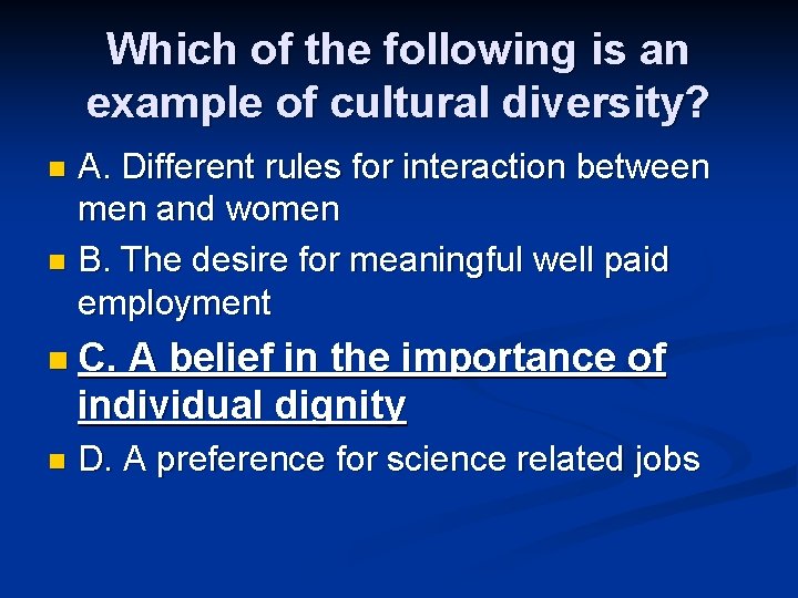 Which of the following is an example of cultural diversity? A. Different rules for Which of the following is an example of cultural diversity? A. Different rules for