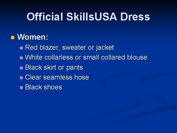 Official Skills. USA Dress n Women: Red blazer, sweater or jacket n White collarless Official Skills. USA Dress n Women: Red blazer, sweater or jacket n White collarless
