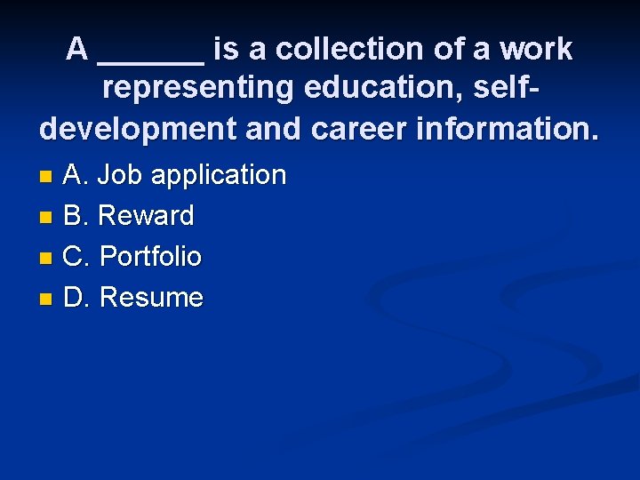 A ______ is a collection of a work representing education, selfdevelopment and career information.