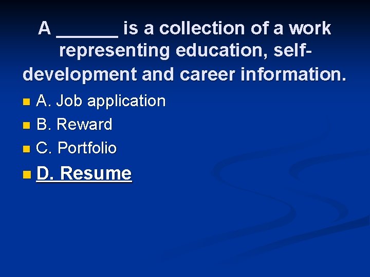 A ______ is a collection of a work representing education, selfdevelopment and career information.