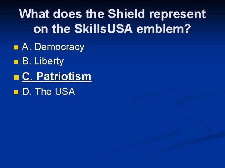 What does the Shield represent on the Skills. USA emblem? A. Democracy n B.