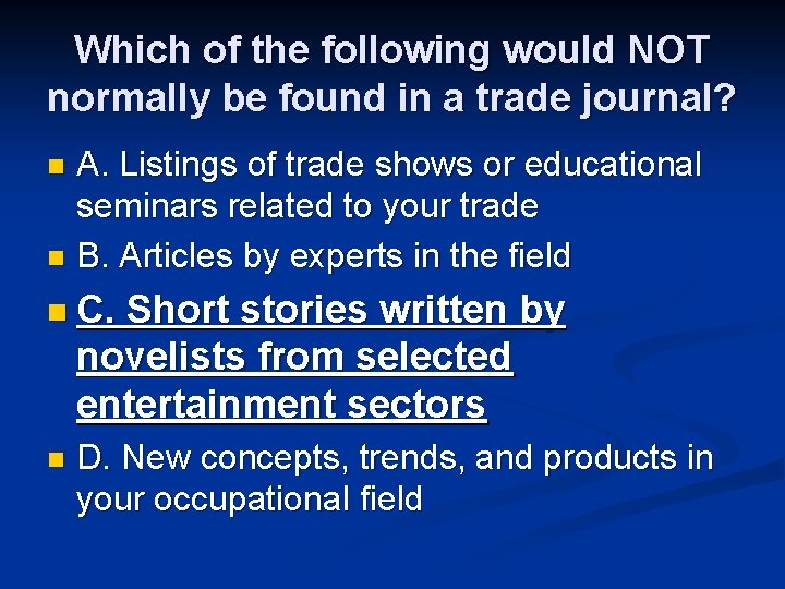 Which of the following would NOT normally be found in a trade journal? A.