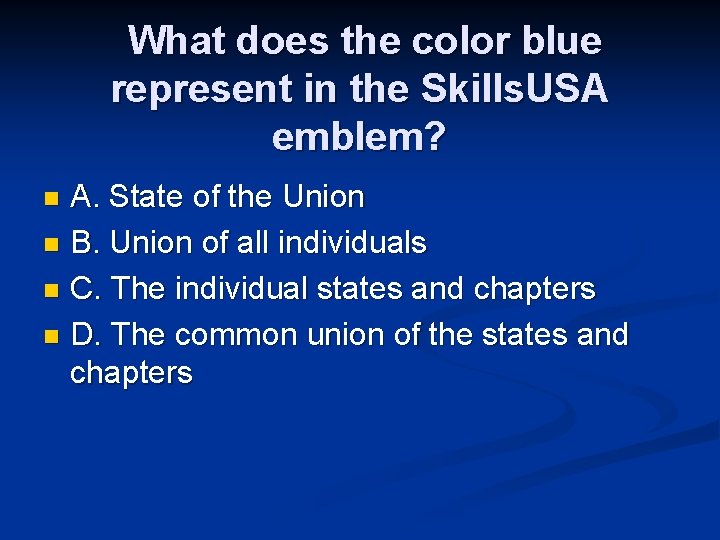 What does the color blue represent in the Skills. USA emblem? A. State of