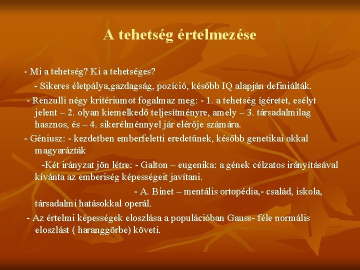 A tehetség értelmezése - Mi a tehetség? Ki a tehetséges? - Sikeres életpálya, gazdagság,