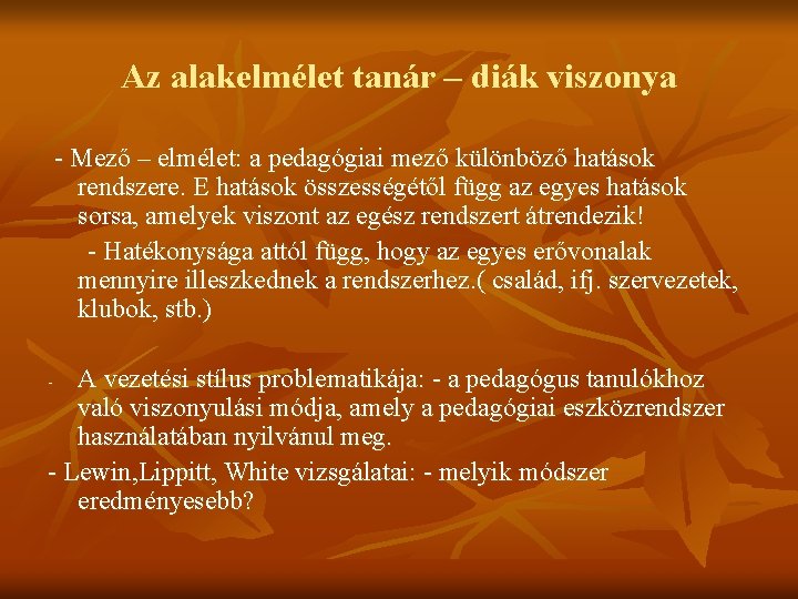 Az alakelmélet tanár – diák viszonya - Mező – elmélet: a pedagógiai mező különböző