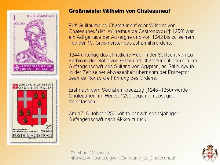 Großmeister Wilhelm von Chateauneuf Fra' Guillaume de Chateauneuf oder Wilhelm von Chateauneuf (lat. Wilhelmus