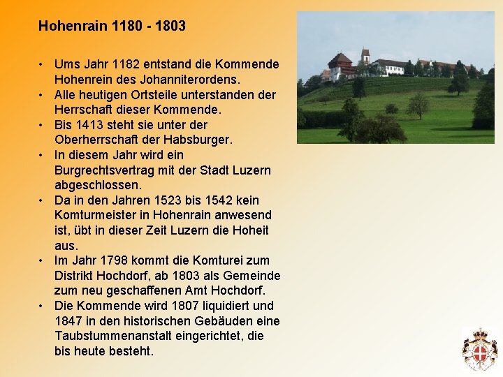 Hohenrain 1180 - 1803 • Ums Jahr 1182 entstand die Kommende Hohenrein des Johanniterordens.