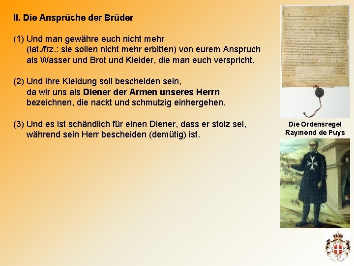 Il. Die Ansprüche der Brüder (1) Und man gewähre euch nicht mehr (lat. /frz.