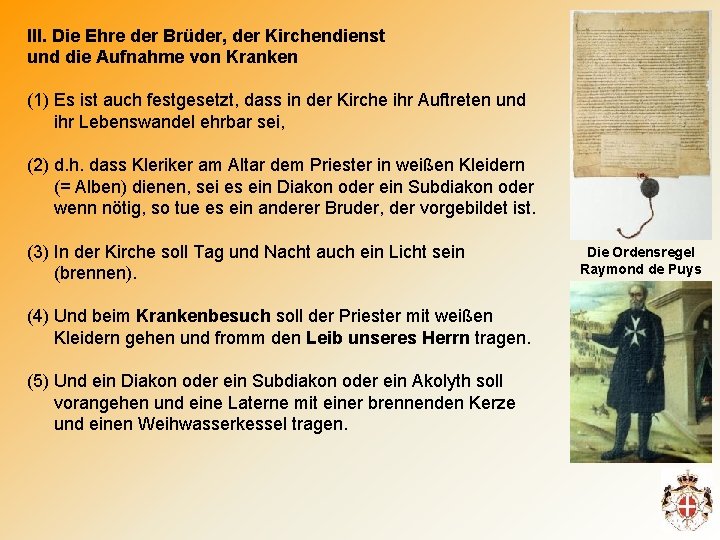 III. Die Ehre der Brüder, der Kirchendienst und die Aufnahme von Kranken (1) Es