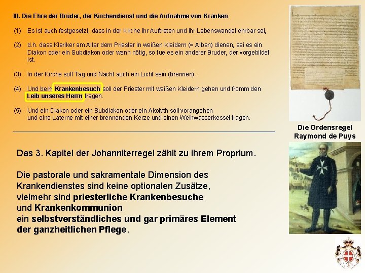 III. Die Ehre der Brüder, der Kirchendienst und die Aufnahme von Kranken (1) Es