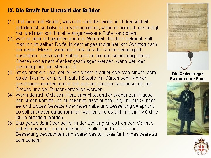 IX. Die Strafe für Unzucht der Brüder (1) Und wenn ein Bruder, was Gott