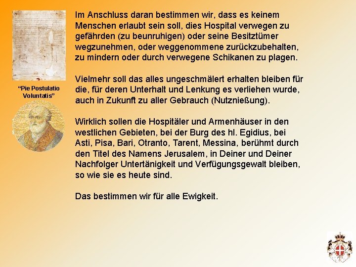 Im Anschluss daran bestimmen wir, dass es keinem Menschen erlaubt sein soll, dies Hospital