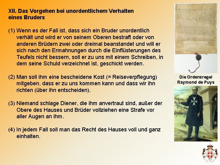 XII. Das Vorgehen bei unordentlichem Verhalten eines Bruders (1) Wenn es der Fall ist,