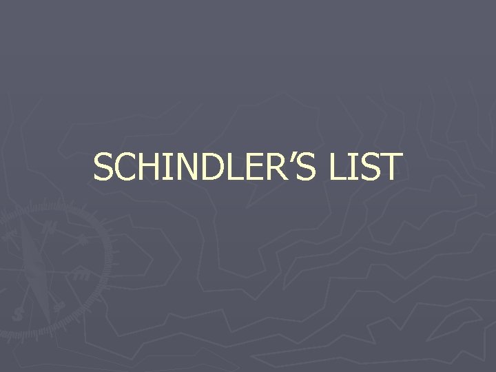 SCHINDLER’S LIST 