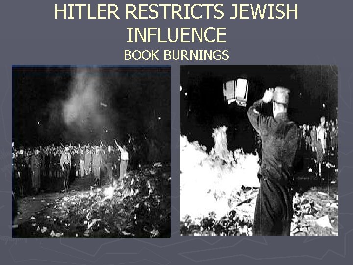 HITLER RESTRICTS JEWISH INFLUENCE BOOK BURNINGS 