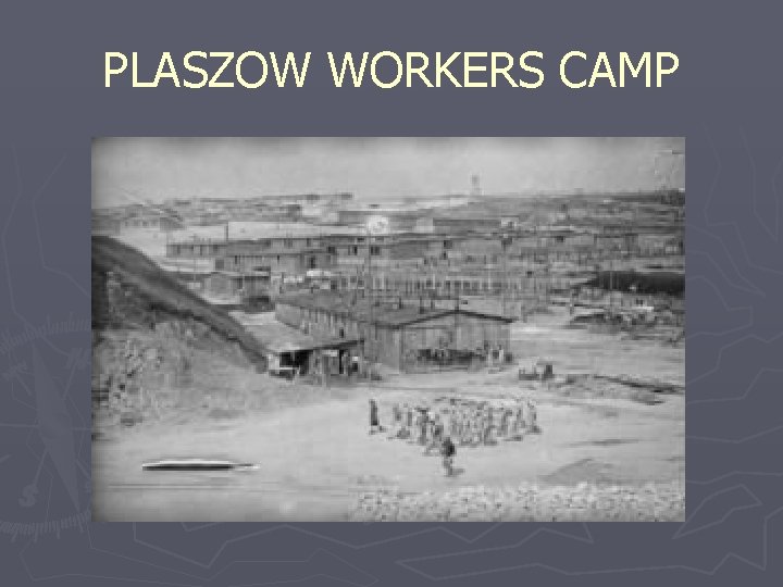 PLASZOW WORKERS CAMP 
