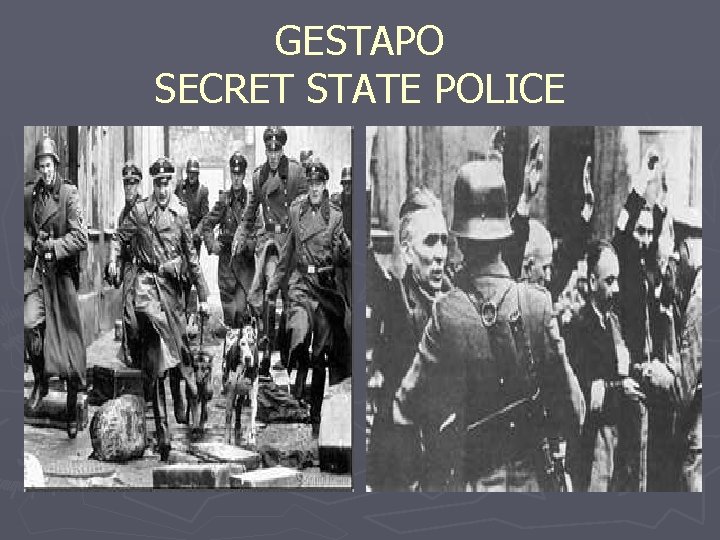 GESTAPO SECRET STATE POLICE 