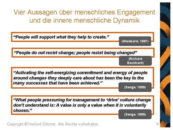 Vier Aussagen über menschliches Engagement und die innere menschliche Dynamik “People will support what