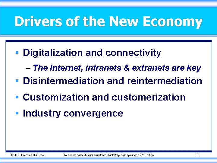 Drivers of the New Economy § Digitalization and connectivity – The Internet, intranets &