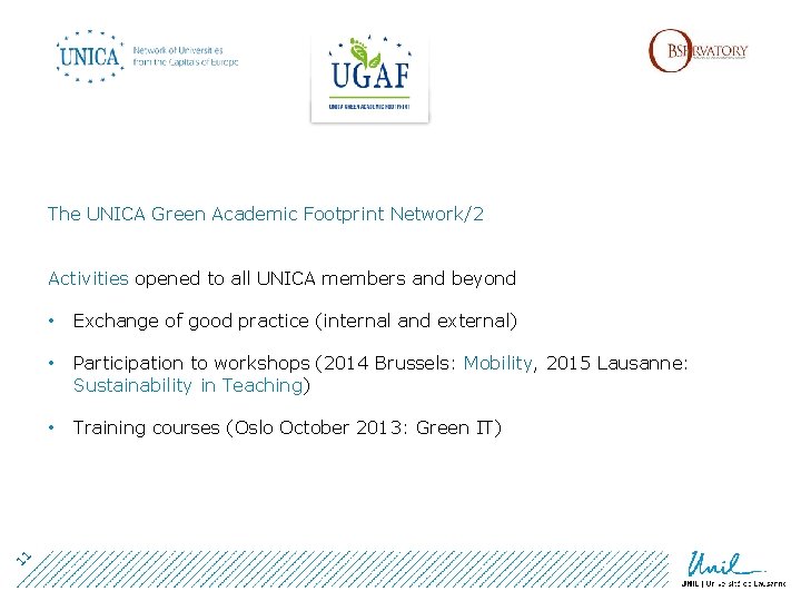 The UNICA Green Academic Footprint Network/2 11 Activities opened to all UNICA members and