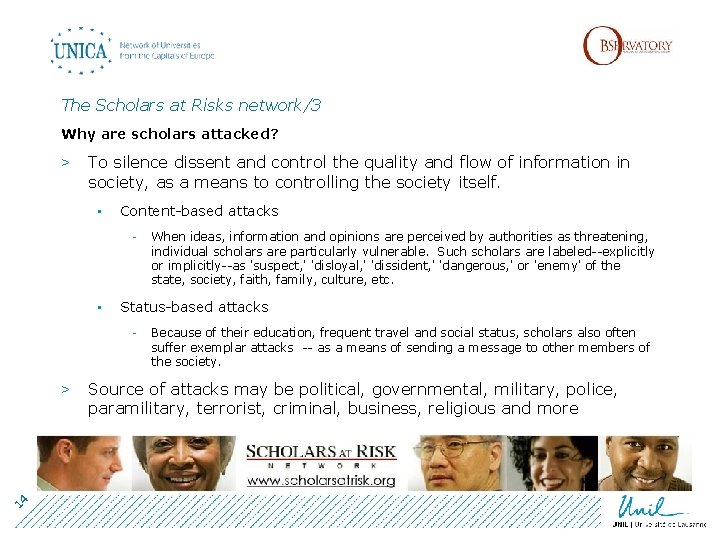 The Scholars at Risks network/3 Why are scholars attacked? > To silence dissent and