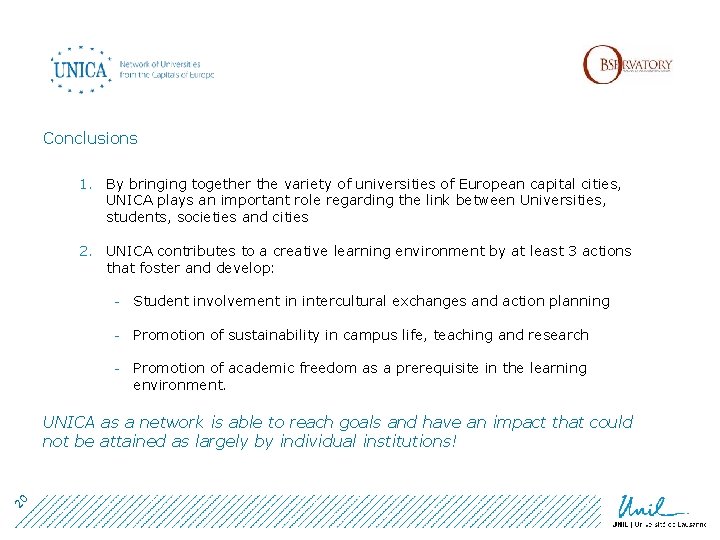 Conclusions 1. By bringing together the variety of universities of European capital cities, UNICA