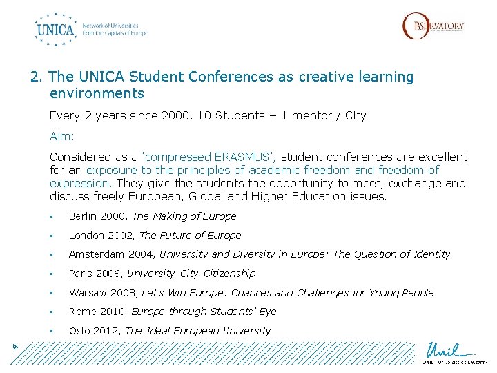 2. The UNICA Student Conferences as creative learning environments Every 2 years since 2000.