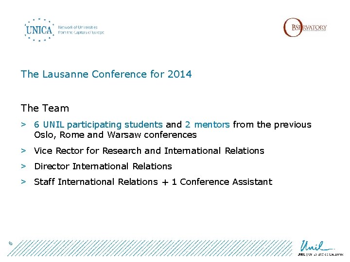 The Lausanne Conference for 2014 The Team > 6 UNIL participating students and 2