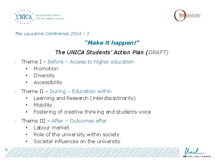 The Lausanne Conference 2014 – 3 “Make it happen!” The UNICA Students’ Action Plan