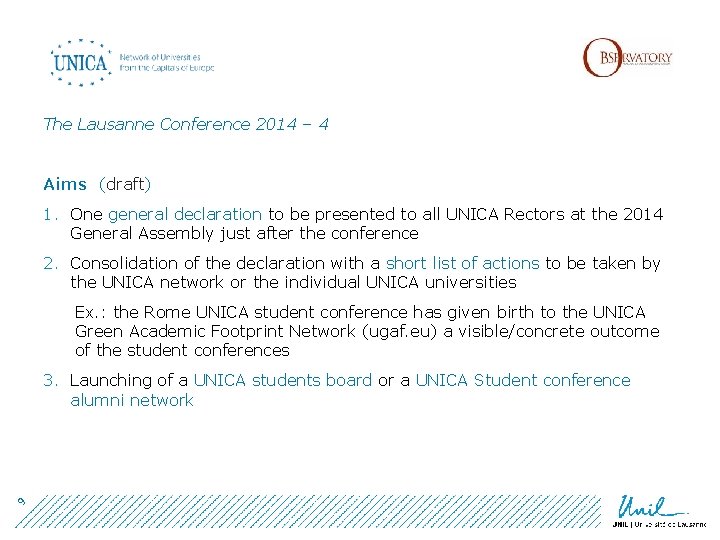 The Lausanne Conference 2014 – 4 Aims (draft) 1. One general declaration to be