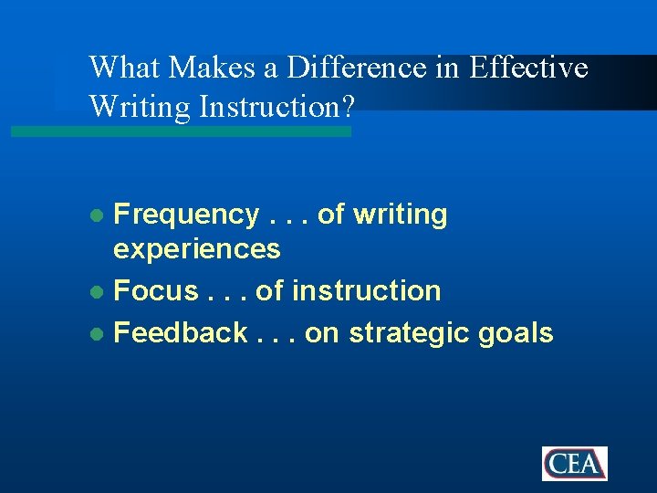 What Makes a Difference in Effective Writing Instruction? Frequency. . . of writing experiences