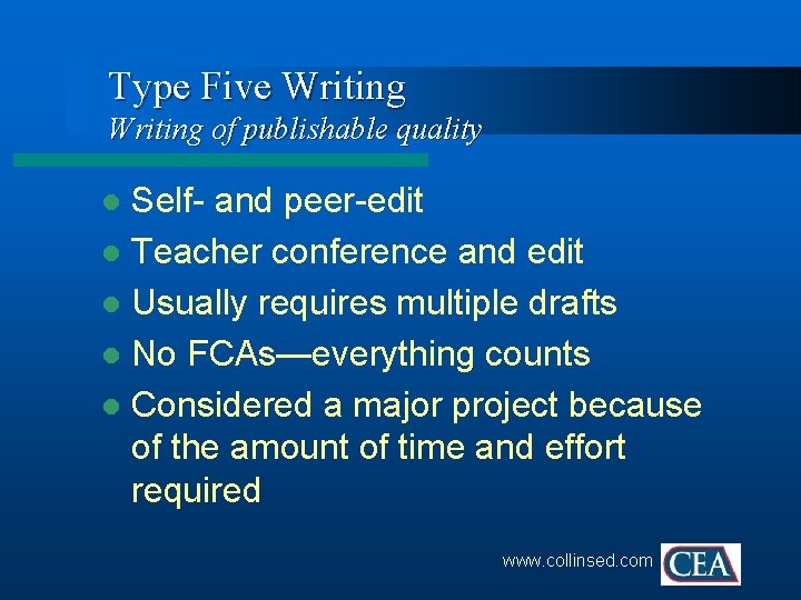 Type Five Writing of publishable quality Self- and peer-edit l Teacher conference and edit