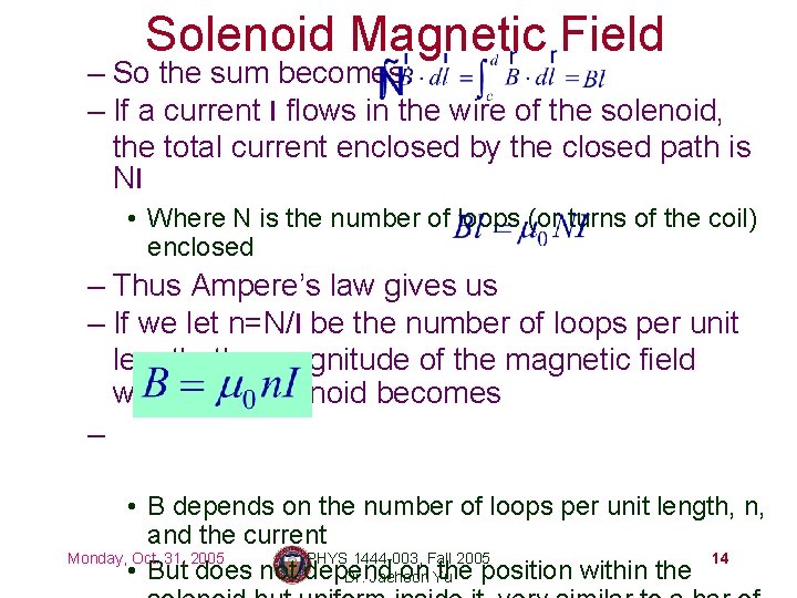 Solenoid Magnetic Field – So the sum becomes: – If a current I flows