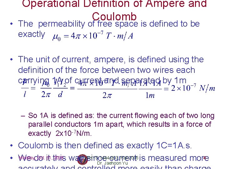 Operational Definition of Ampere and Coulomb • The permeability of free space is defined