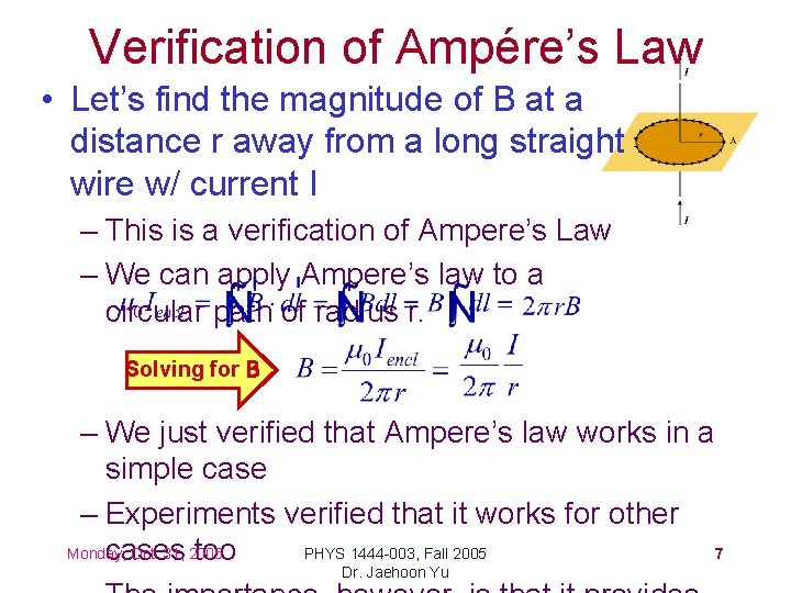 Verification of Ampére’s Law • Let’s find the magnitude of B at a distance