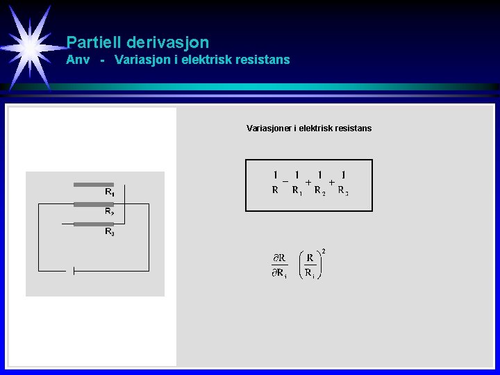 Partiell derivasjon Anv - Variasjon i elektrisk resistans Variasjoner i elektrisk resistans Partiell derivasjon Anv - Variasjon i elektrisk resistans Variasjoner i elektrisk resistans