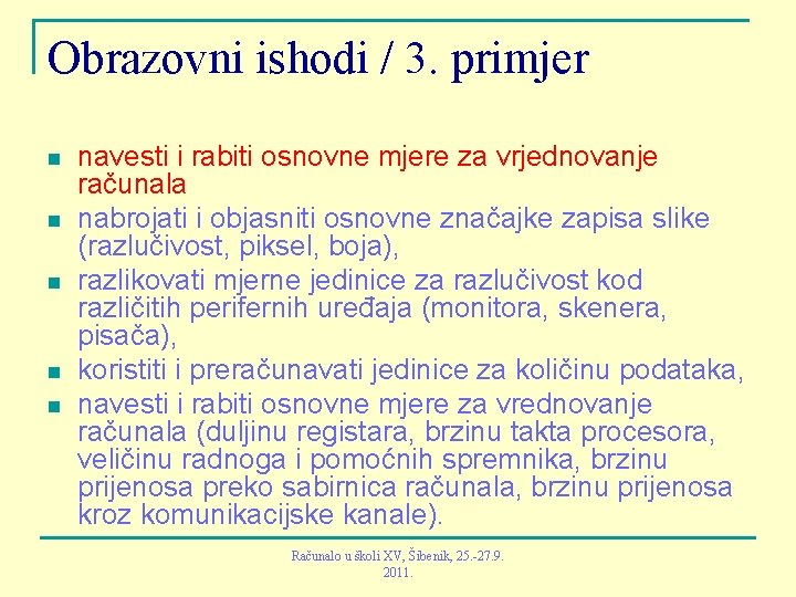 Obrazovni ishodi / 3. primjer n n navesti i rabiti osnovne mjere za vrjednovanje