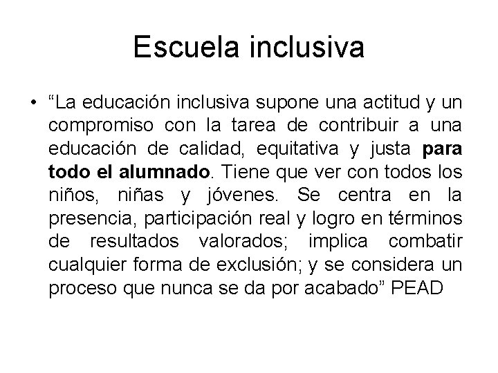 Escuela inclusiva • “La educación inclusiva supone una actitud y un compromiso con la Escuela inclusiva • “La educación inclusiva supone una actitud y un compromiso con la