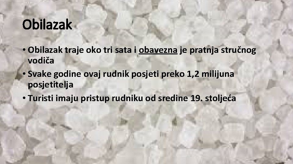 Obilazak • Obilazak traje oko tri sata i obavezna je pratnja stručnog vodiča •