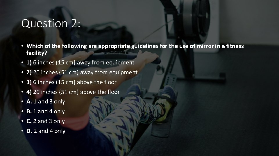 Question 2: • Which of the following are appropriate guidelines for the use of