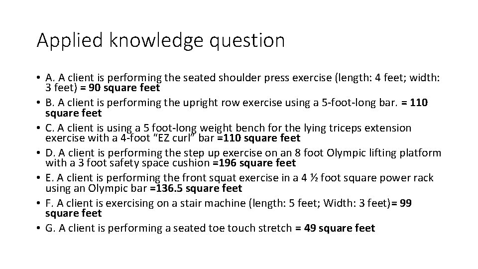 Applied knowledge question • A. A client is performing the seated shoulder press exercise