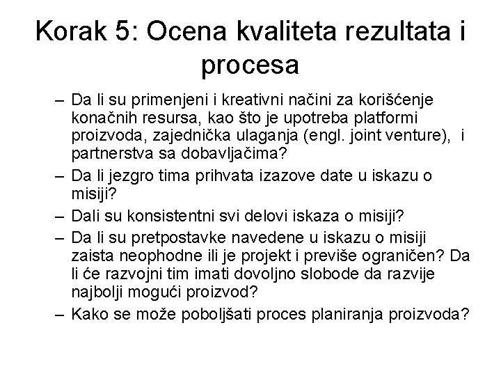 Korak 5: Ocena kvaliteta rezultata i procesa – Da li su primenjeni i kreativni