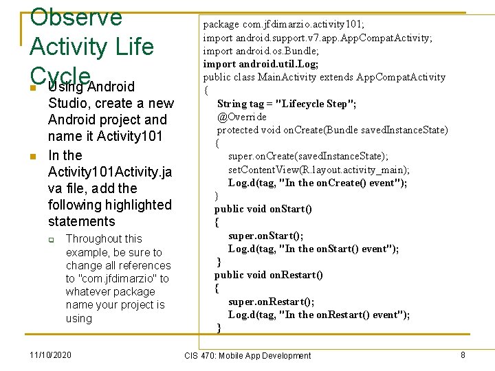 Observe Activity Life Cycle Using Android n n Studio, create a new Android project